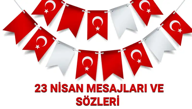 23 Nisan İçin En Etkileyici Mesajlar ve Sözler: Çocuk Bayramında Paylaşın!