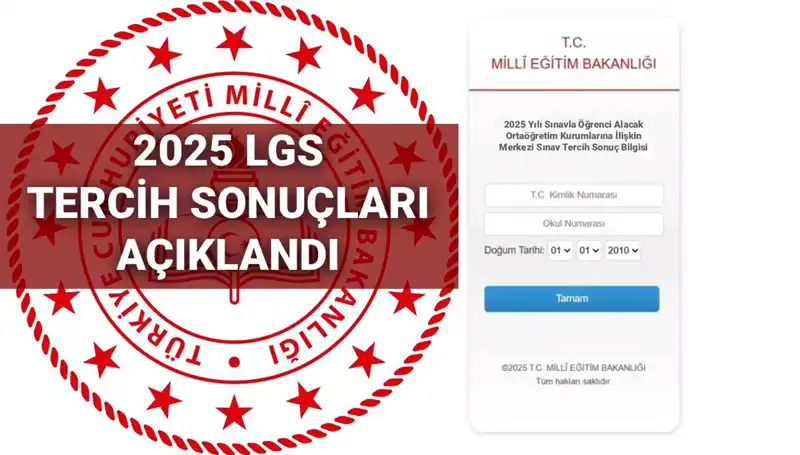LGS Tercih Sonuçları: 2025 MEB Sorgulama Ekranı ve Boş Kontenjanlar Açıklandı