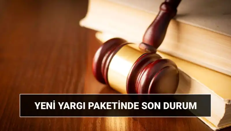 2025 Yılında Yasalaşacak 10. Yargı Paketi: İçeriği ve Süreci