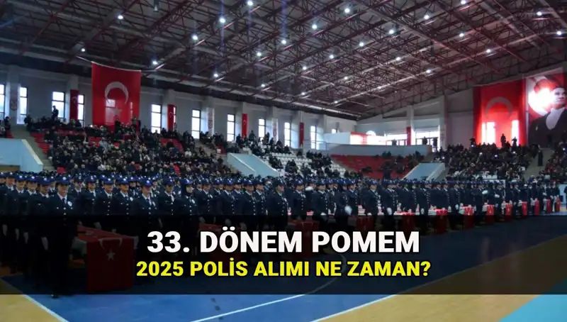 2025'teki Polis Alımı: 33. Dönem POMEM Başvuru Tarihleri Açıklandı!