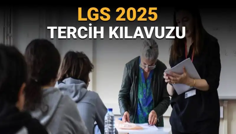 LGS 2025 Tercih Kılavuzu Yayınlandı: Çocuklarınız için En İyi Seçimi Nasıl Yaparsınız?